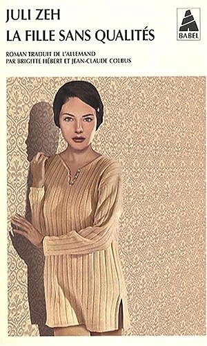 La fille sans qualites: Roman. Ausgezeichnet mit dem Prix Cévennes du roman 2008 von Actes Sud